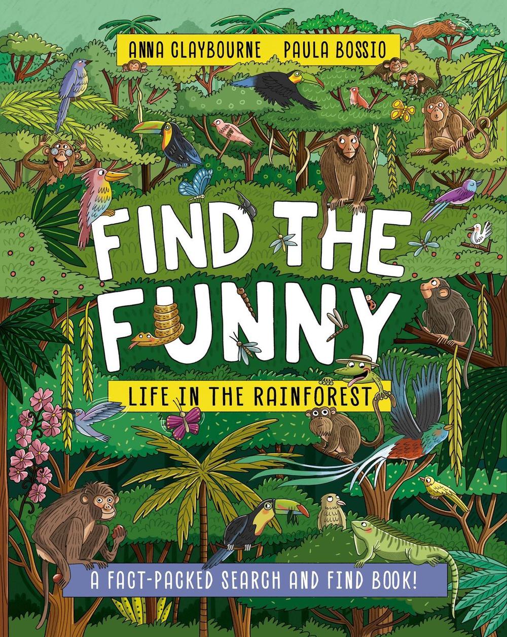 Find the Funny: Life in the Rainforest, 9781526328472