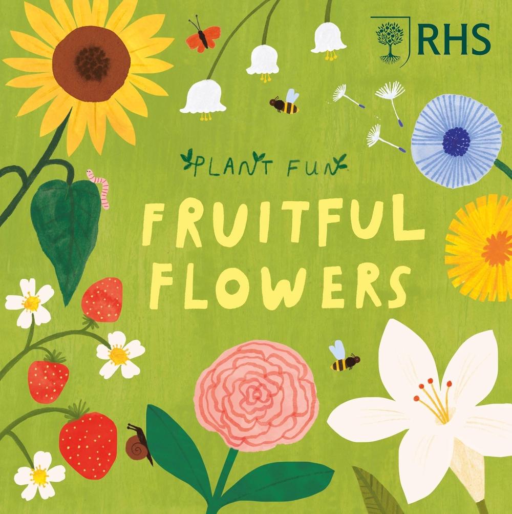 Plant Fun: Fruitful Flowers by Susie Williams - ISBN: 9781526328670