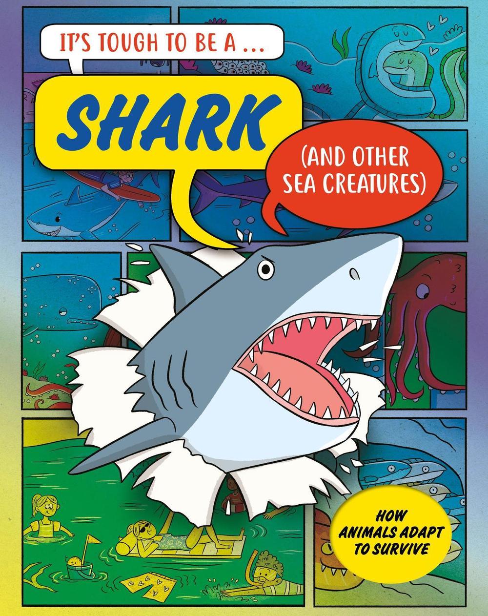 It’s Tough to Be: A Shark (and Other Sea Creatures) by John Townsend - ISBN: 9781526329578