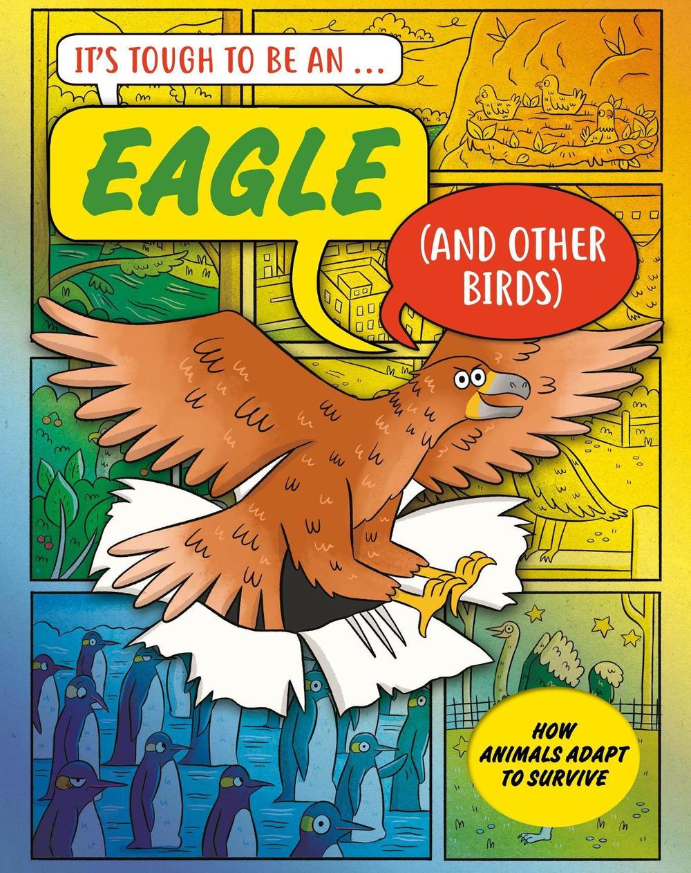 It’s Tough to Be: An Eagle (and Other Birds) by John Townsend - ISBN: 9781526329677