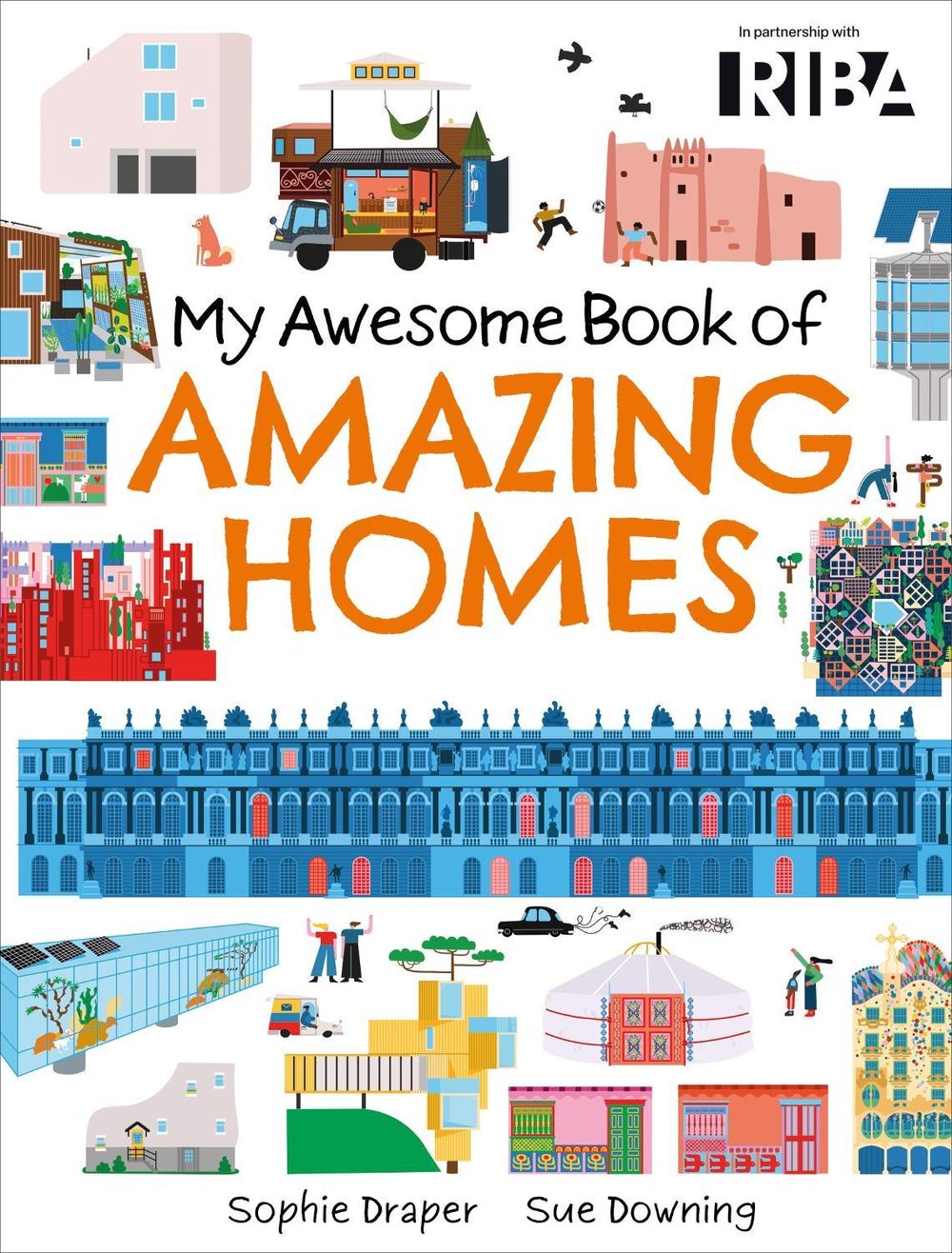 My Awesome Book of: Amazing Homes by Sophie Draper - ISBN: 9781526329981