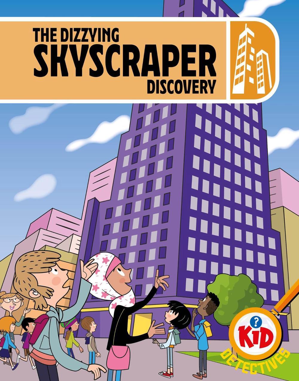 Kid Detectives: The Dizzying Skyscraper Discovery by Adam Bushnell - ISBN: 9781526330253