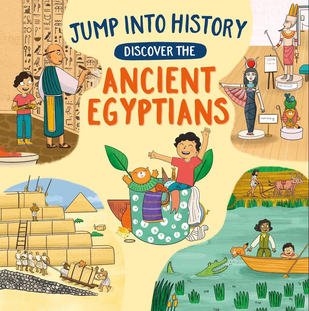 Jump into History: Discover the Ancient Egyptians, 9781526330505
