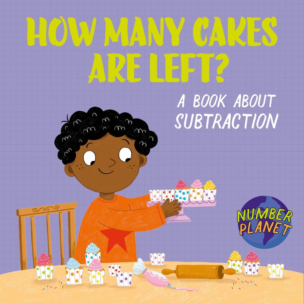 Number Planet: How Many Cakes are Left? by Louise Spilsbury - ISBN: 9781526330871