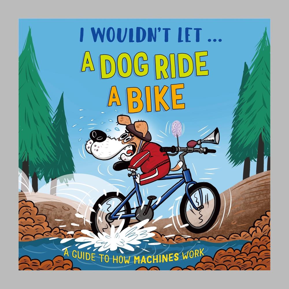 I Wouldn't Let a Dog Ride a Bike by Paul Mason - ISBN: 9781526330925
