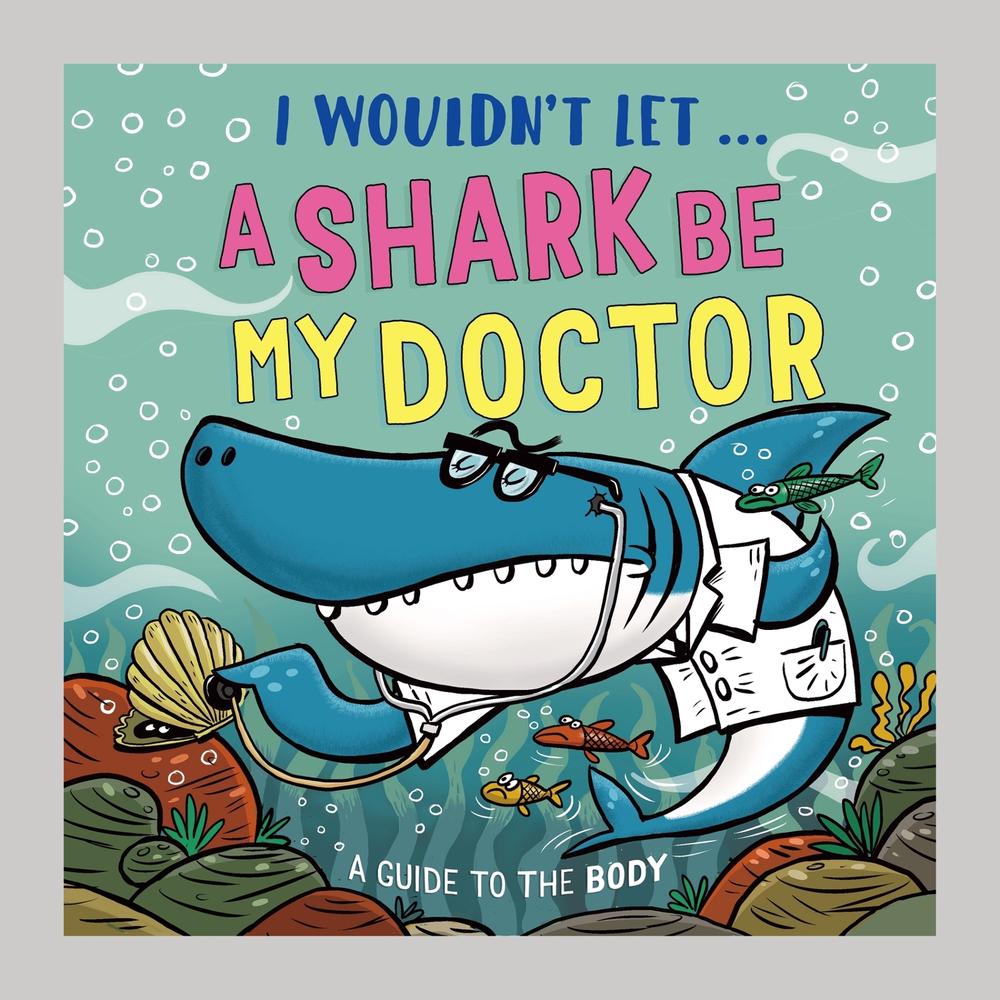 I Wouldn’t Let a Shark Be My Doctor by Paul Mason - ISBN: 9781526330963