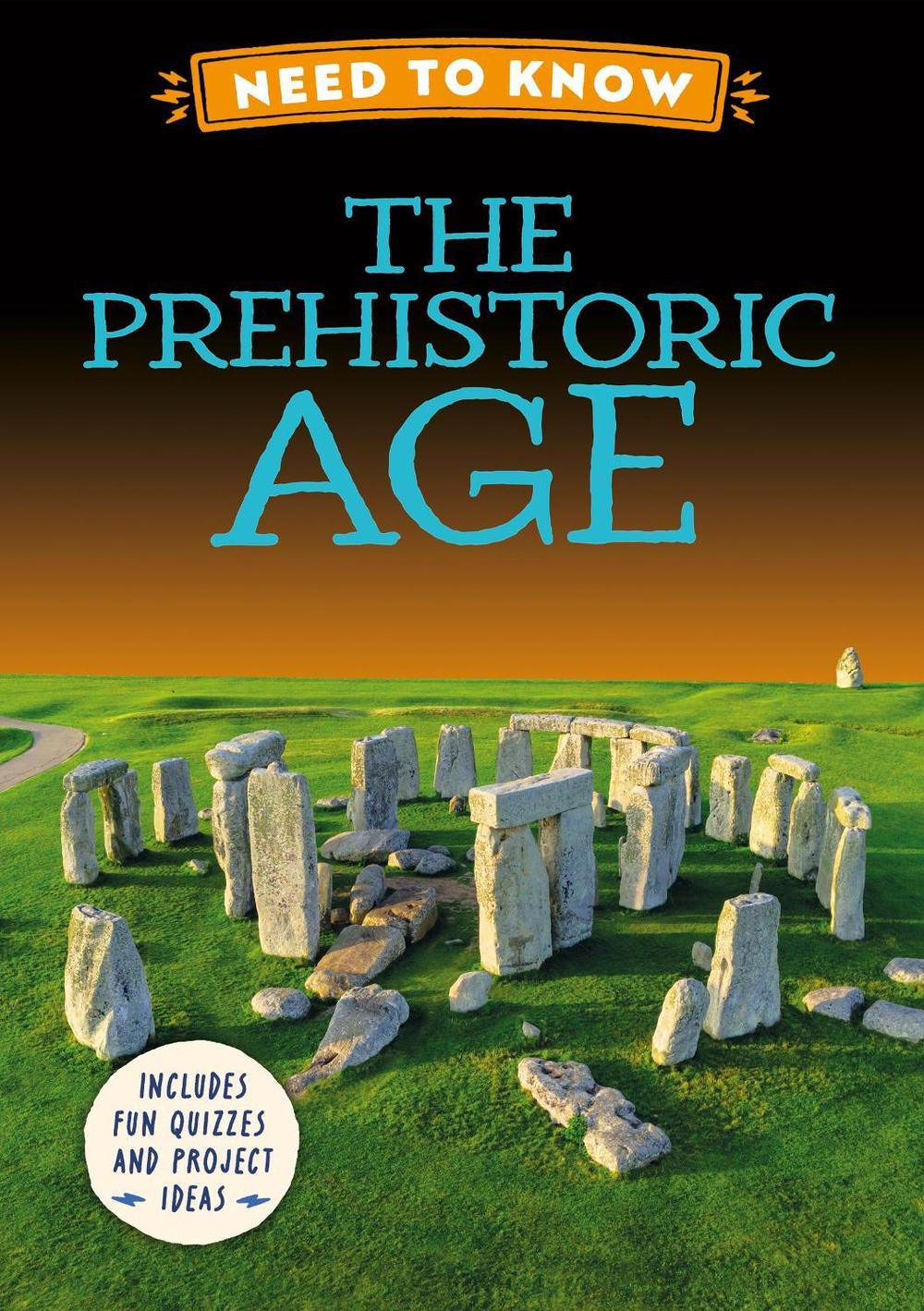 Need to Know: The Prehistoric Age, 9781526331236
