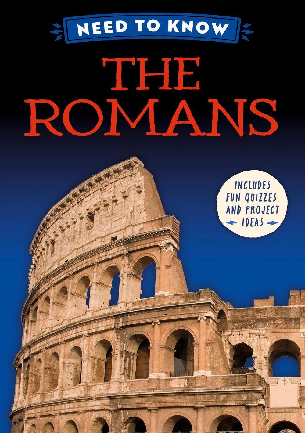 Need to Know: The Romans by Izzi Howell - ISBN: 9781526331250