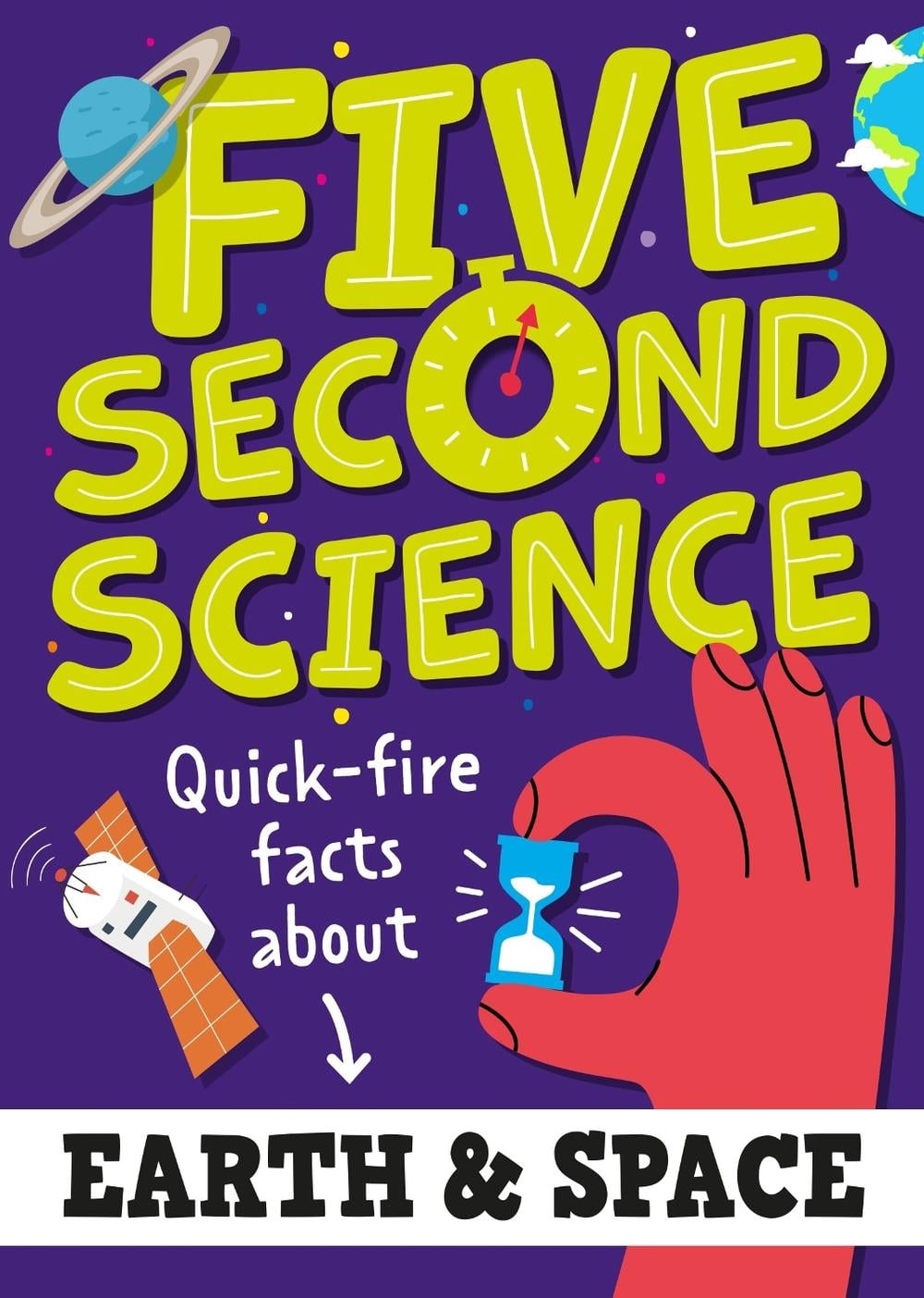 Five Second Science: Quick-fire Facts About Earth and Space by Minerva Black - ISBN: 9781526332004