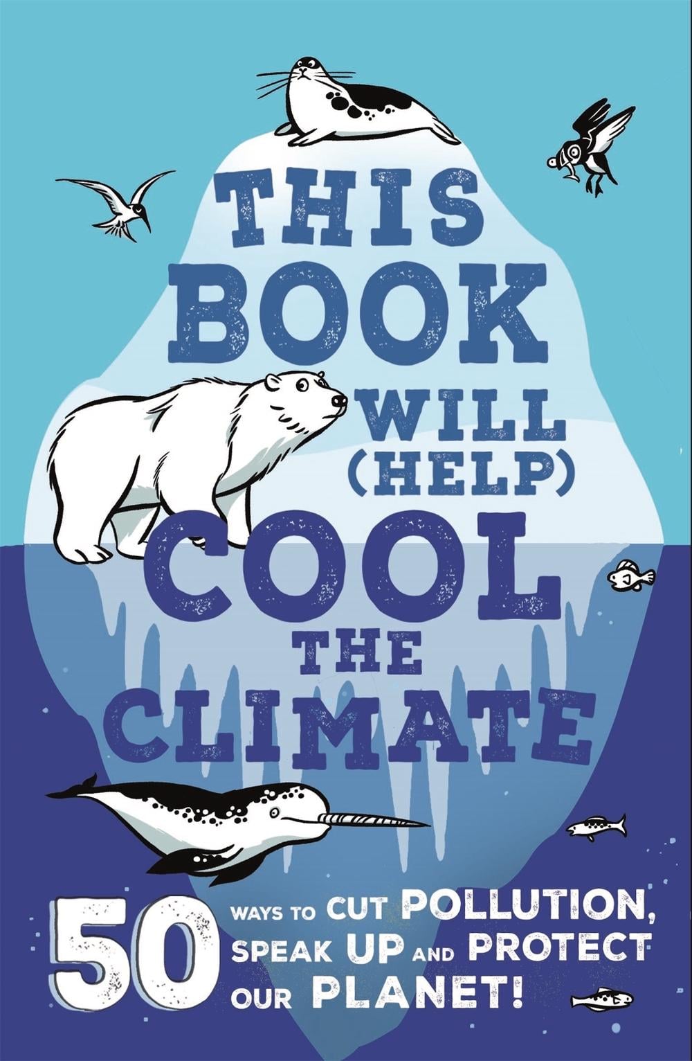This Book Will (Help) Cool the Climate by Isabel Thomas - ISBN: 9781526362414