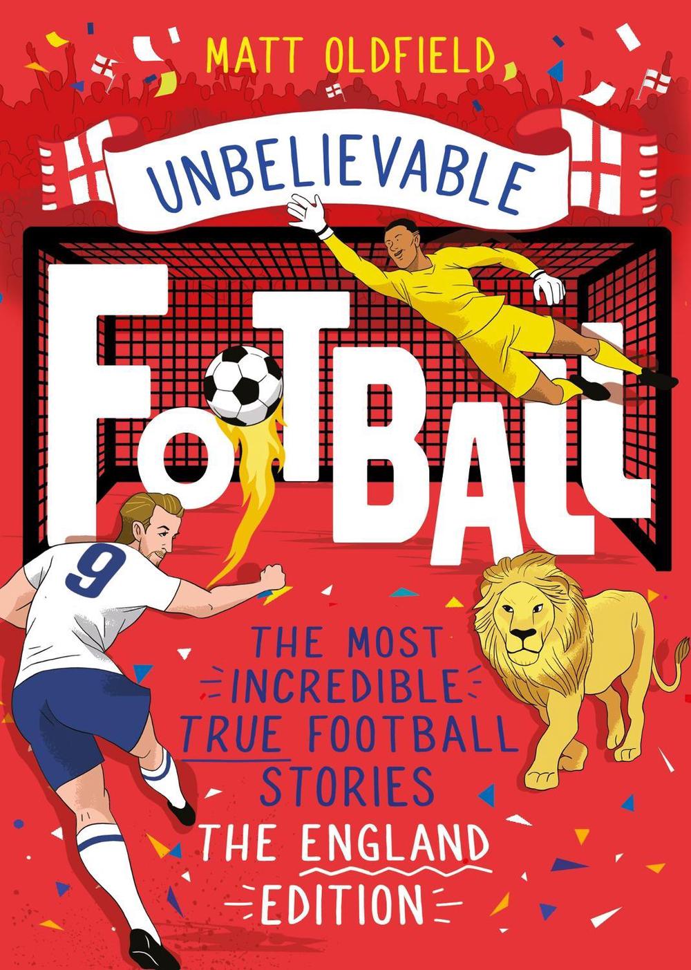 The Most Incredible True Football Stories - The England Edition, 9781526363527