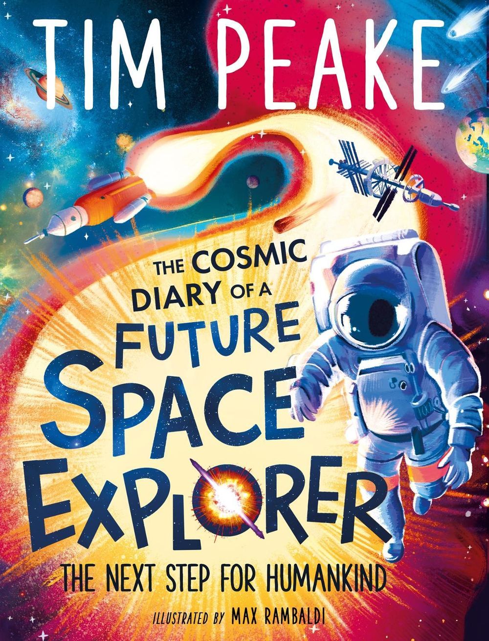 The Cosmic Diary of a Future Space Explorer by Tim Peake - ISBN: 9781526363640