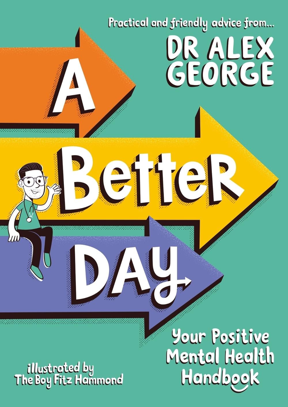 A Better Day by Dr. Alex George - ISBN: 9781526364449