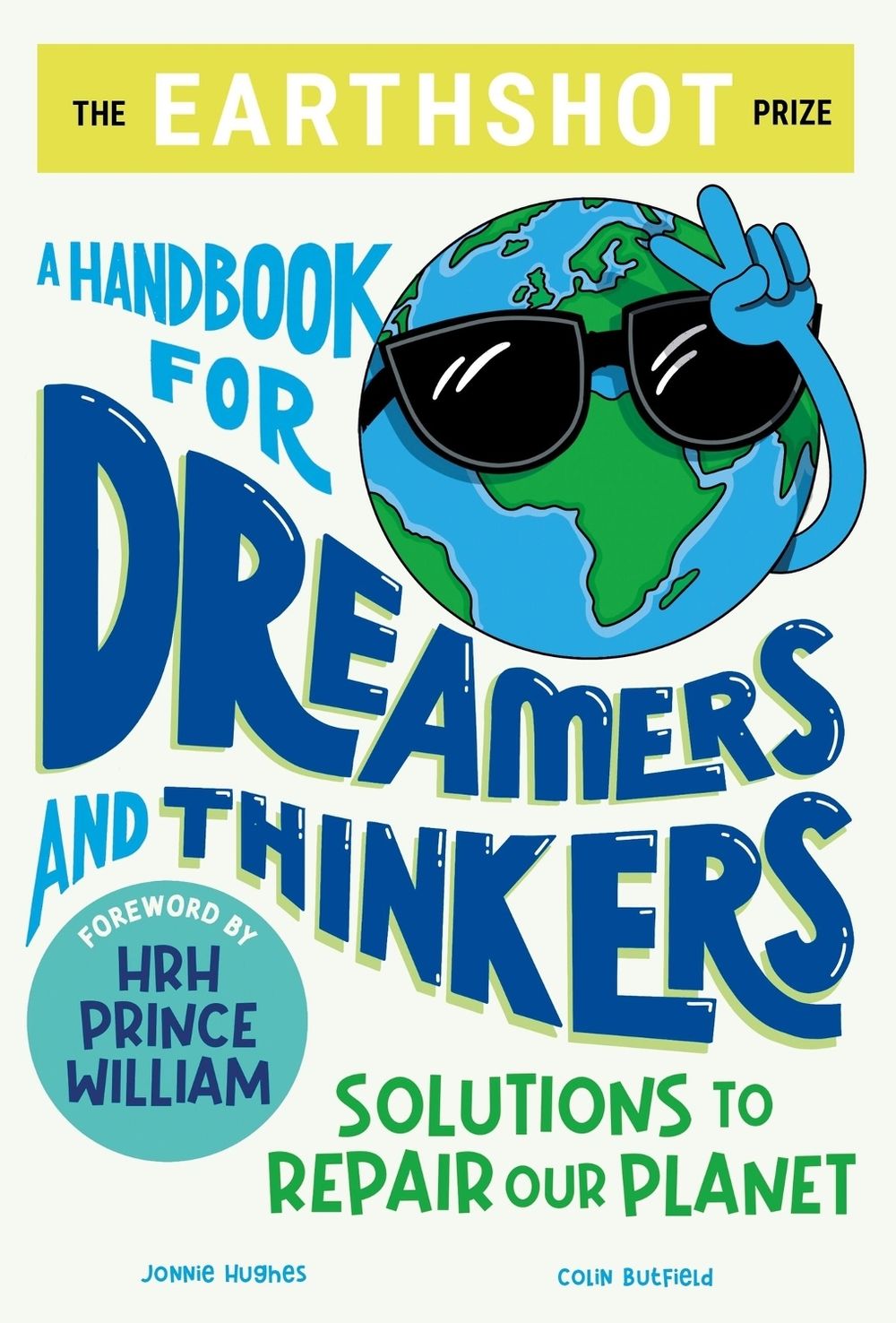 The Earthshot Prize: A Handbook for Dreamers and Thinkers by Colin Butfield - ISBN: 9781526364692