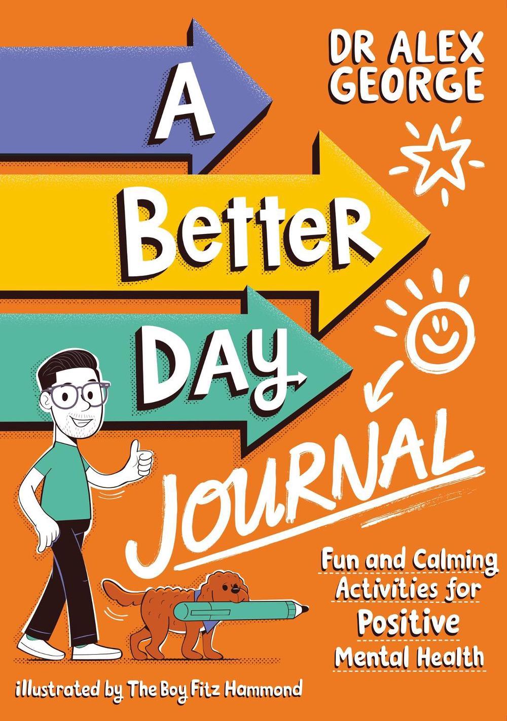 A Better Day Journal by Dr. Alex George - ISBN: 9781526366672