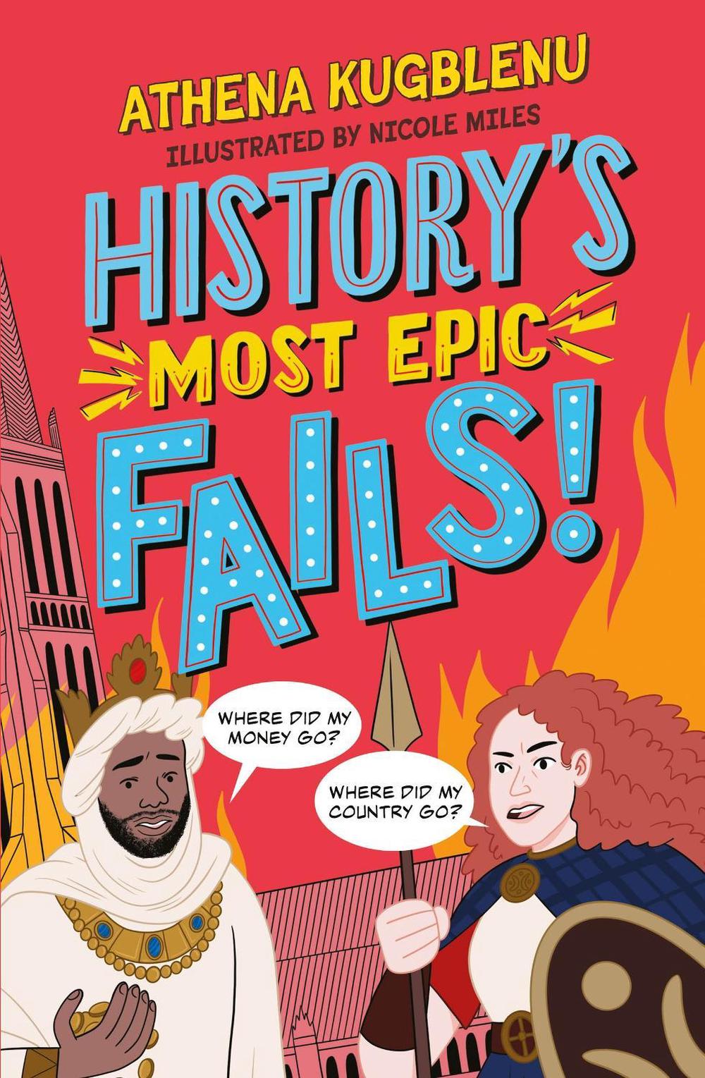 History's Most Epic Fails by Athena Kugblenu - ISBN: 9781526366825