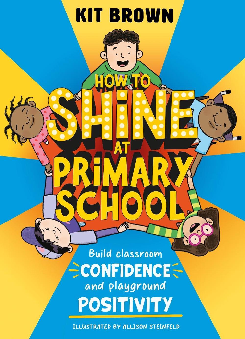 How to Shine at Primary School, 9781526366917