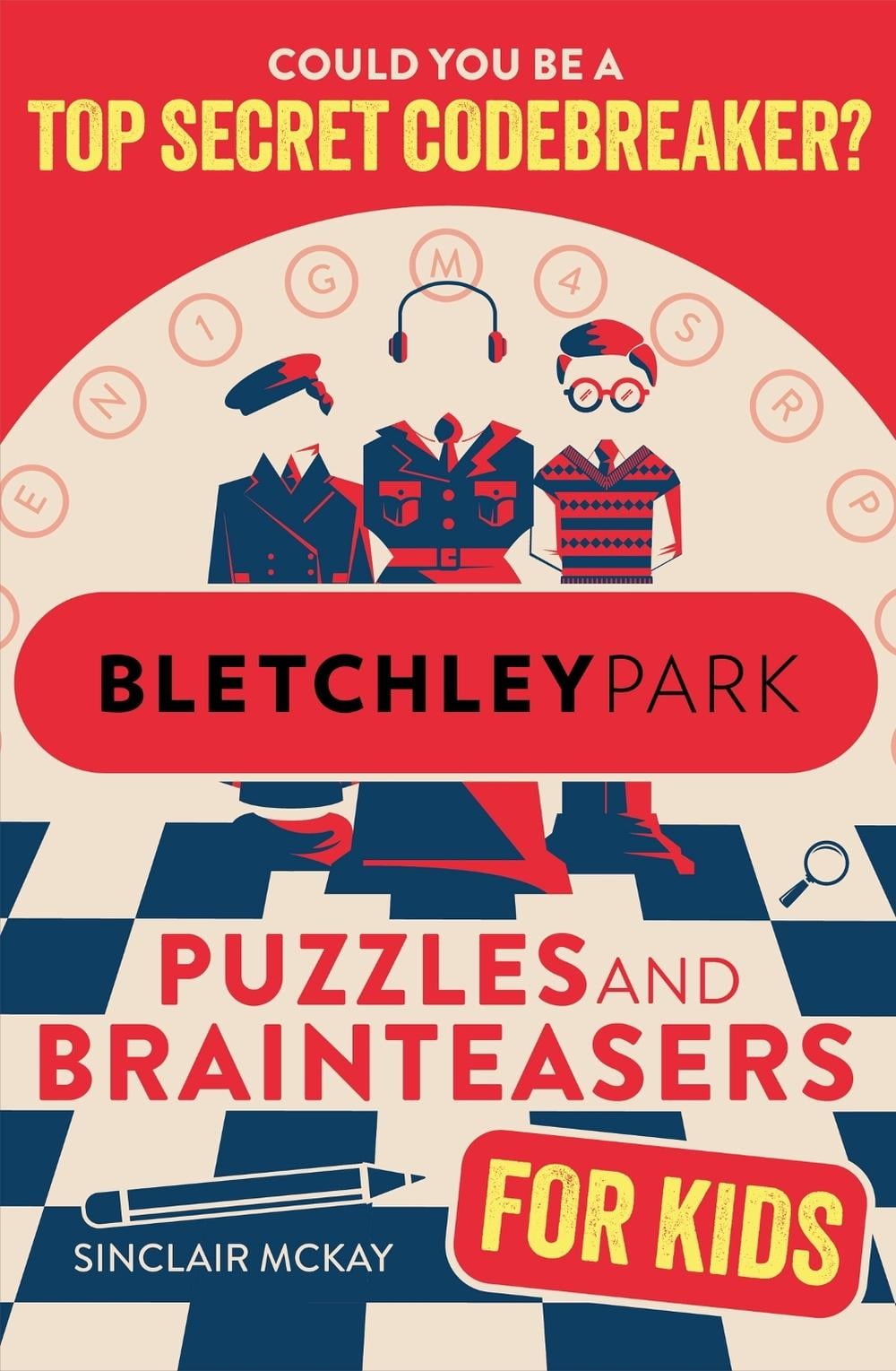 Bletchley Park Puzzles and Brainteasers by Sinclair McKay - ISBN: 9781526367167