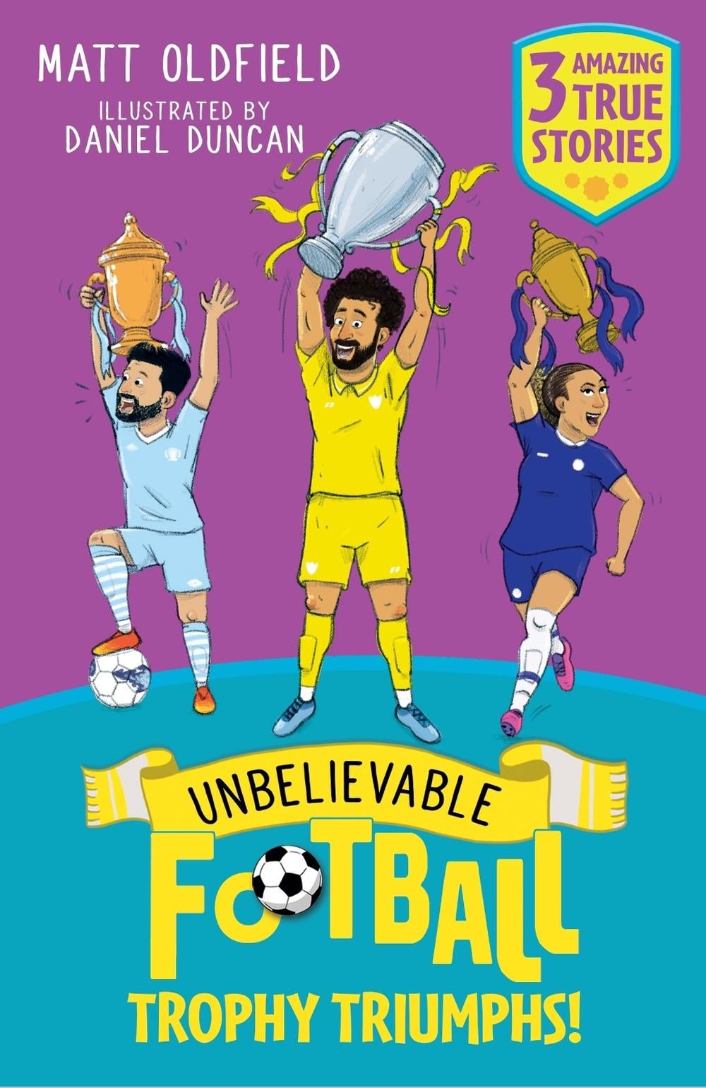 Unbelievable Football Short Colour Stories: Trophy Triumphs! by Matt Oldfield - ISBN: 9781526367587