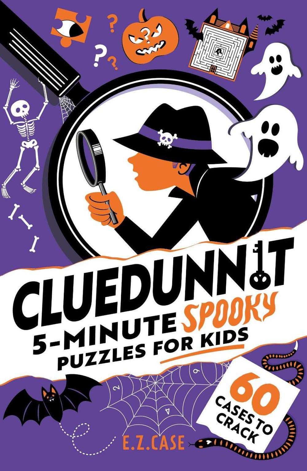 Cluedunnit: 5-minute Spooky Puzzles for Kids by E.Z. Case - ISBN: 9781526367785