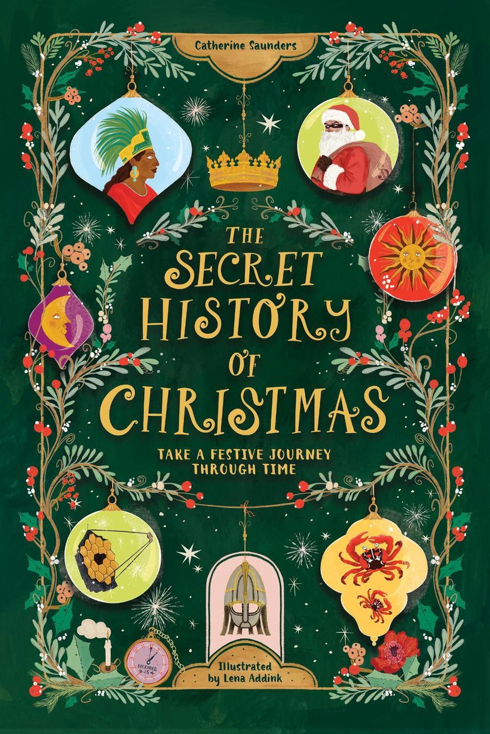 The Secret History of Christmas by Catherine Saunders - ISBN: 9781526368072