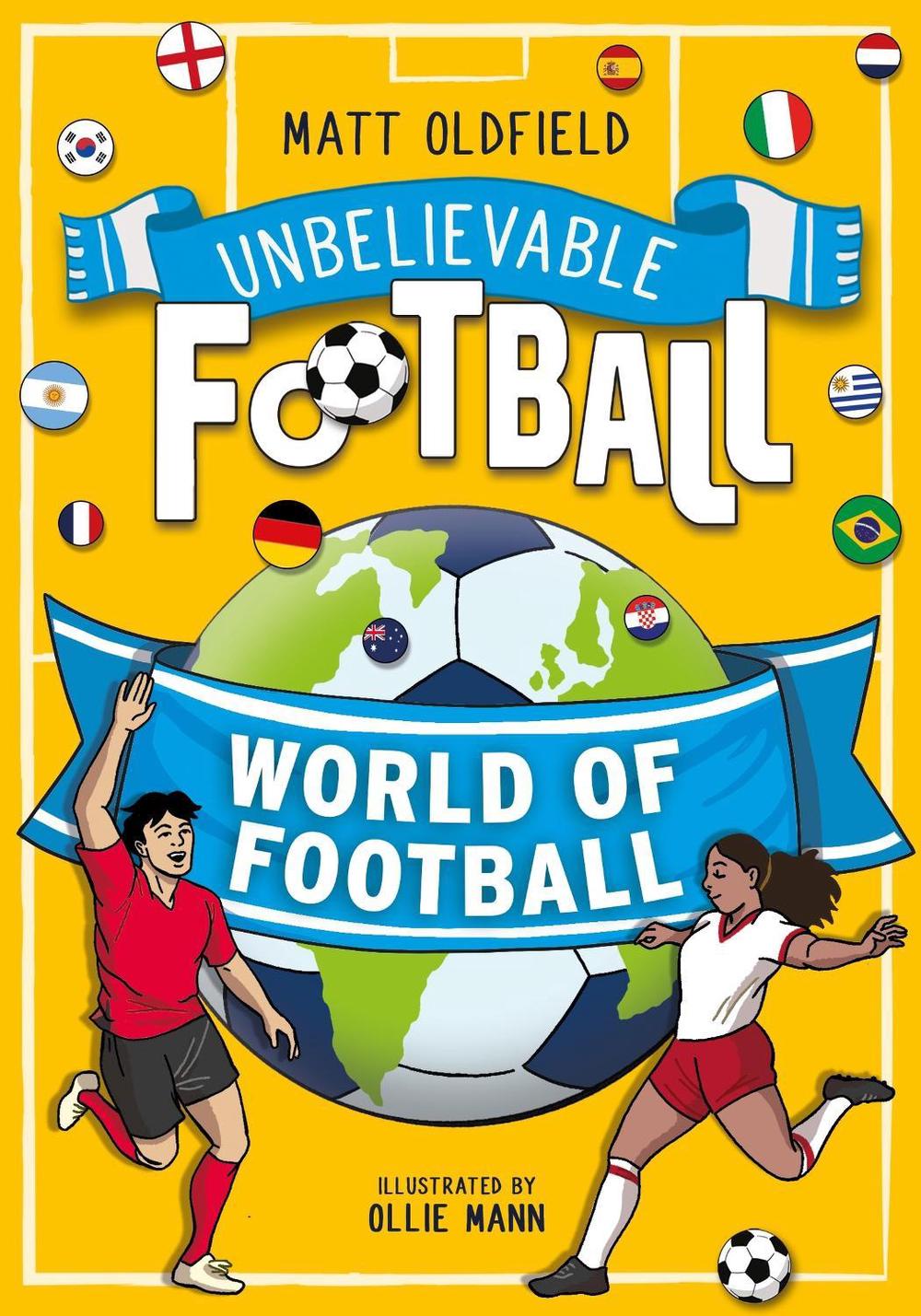 Unbelievable Football: World of Football by Matt Oldfield - ISBN: 9781526368096