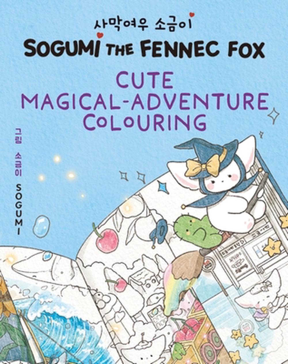 Sogumi the Fennec Fox: Cute Magical-Adventure Colouring by Sogumi - ISBN: 9781526368676