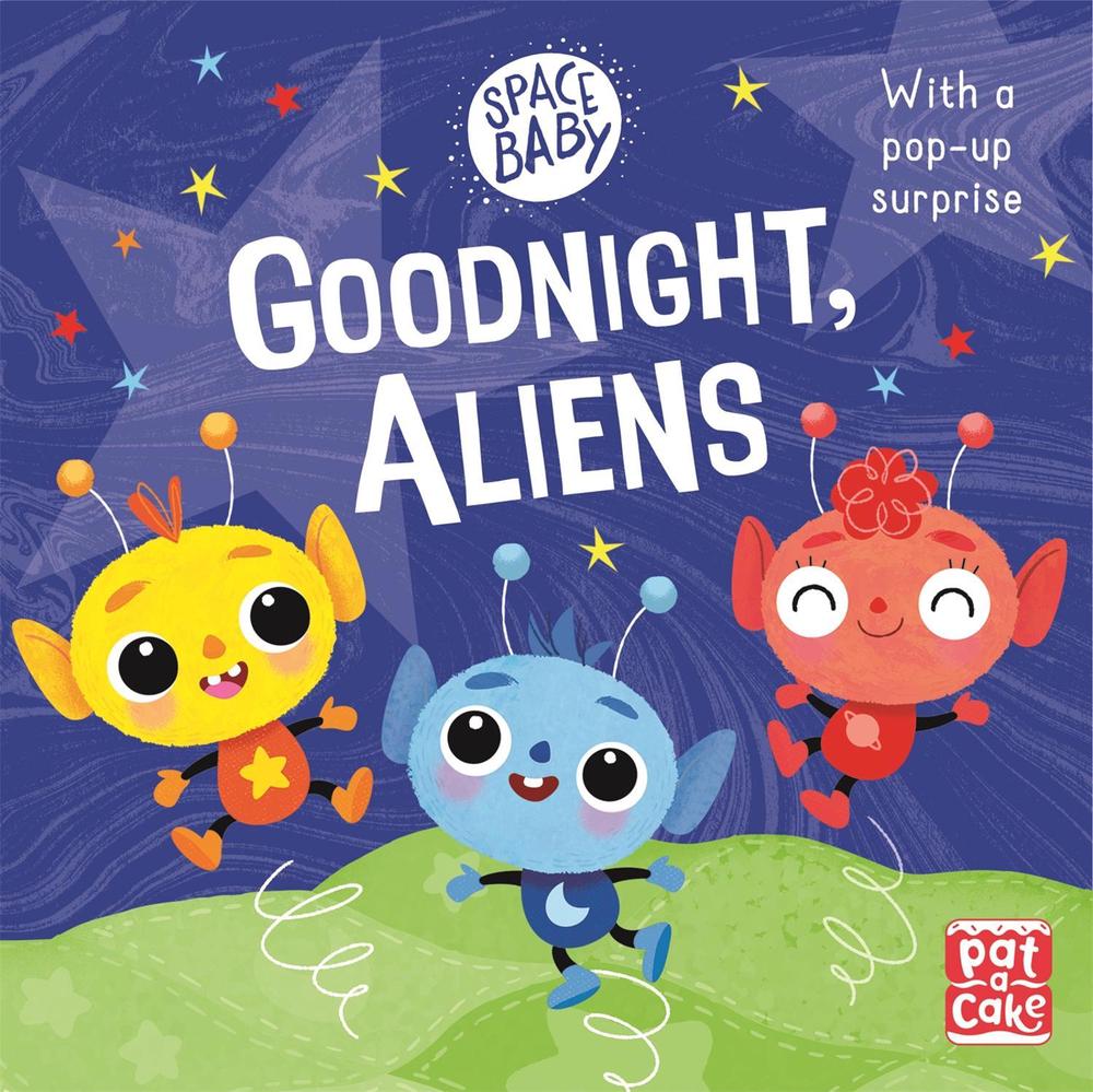 Space Baby: Goodnight, Aliens! by Pat-a-Cake - ISBN: 9781526382344