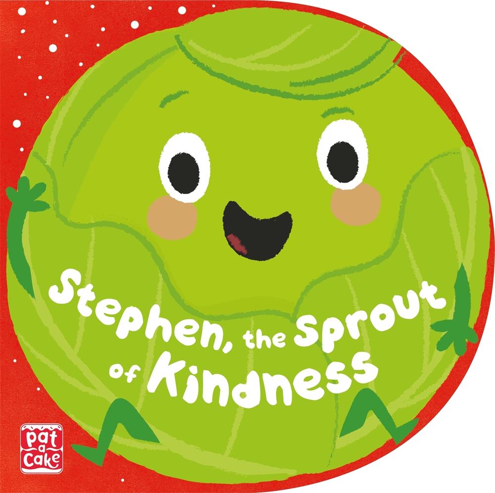 Stephen, the Sprout of Kindness by Pat-a-Cake - ISBN: 9781526382450
