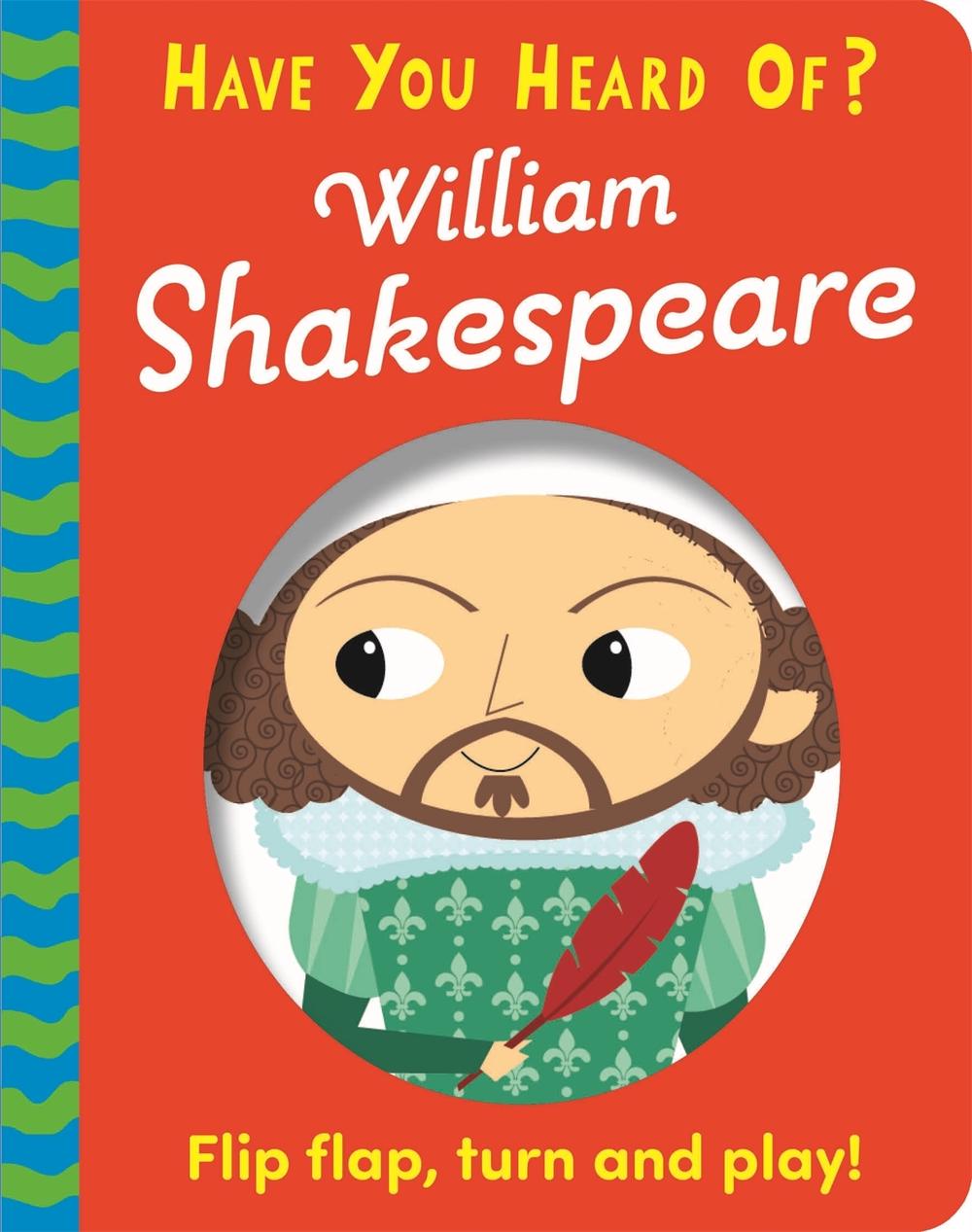 Have You Heard Of?: William Shakespeare, 9781526383631