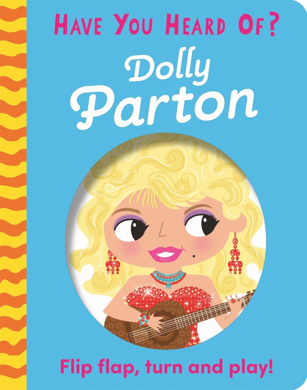 Have You Heard Of?: Dolly Parton by Pat-a-Cake - ISBN: 9781526383662