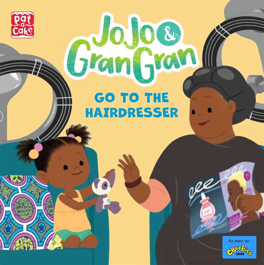 JoJo & Gran Gran: Go to the Hairdresser by Pat-a-Cake - ISBN: 9781526383730
