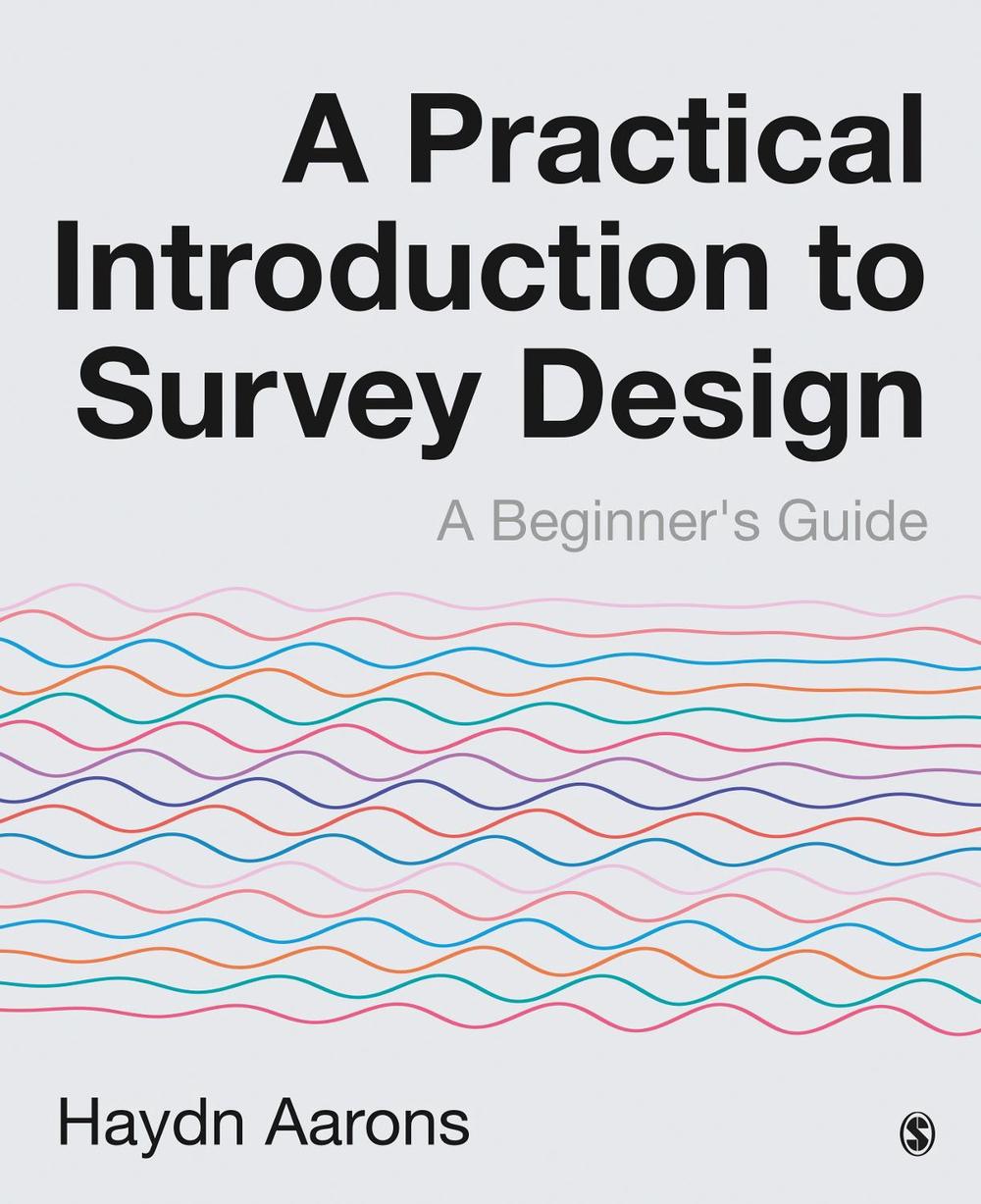 A Practical Introduction to Survey Design, 9781526460301