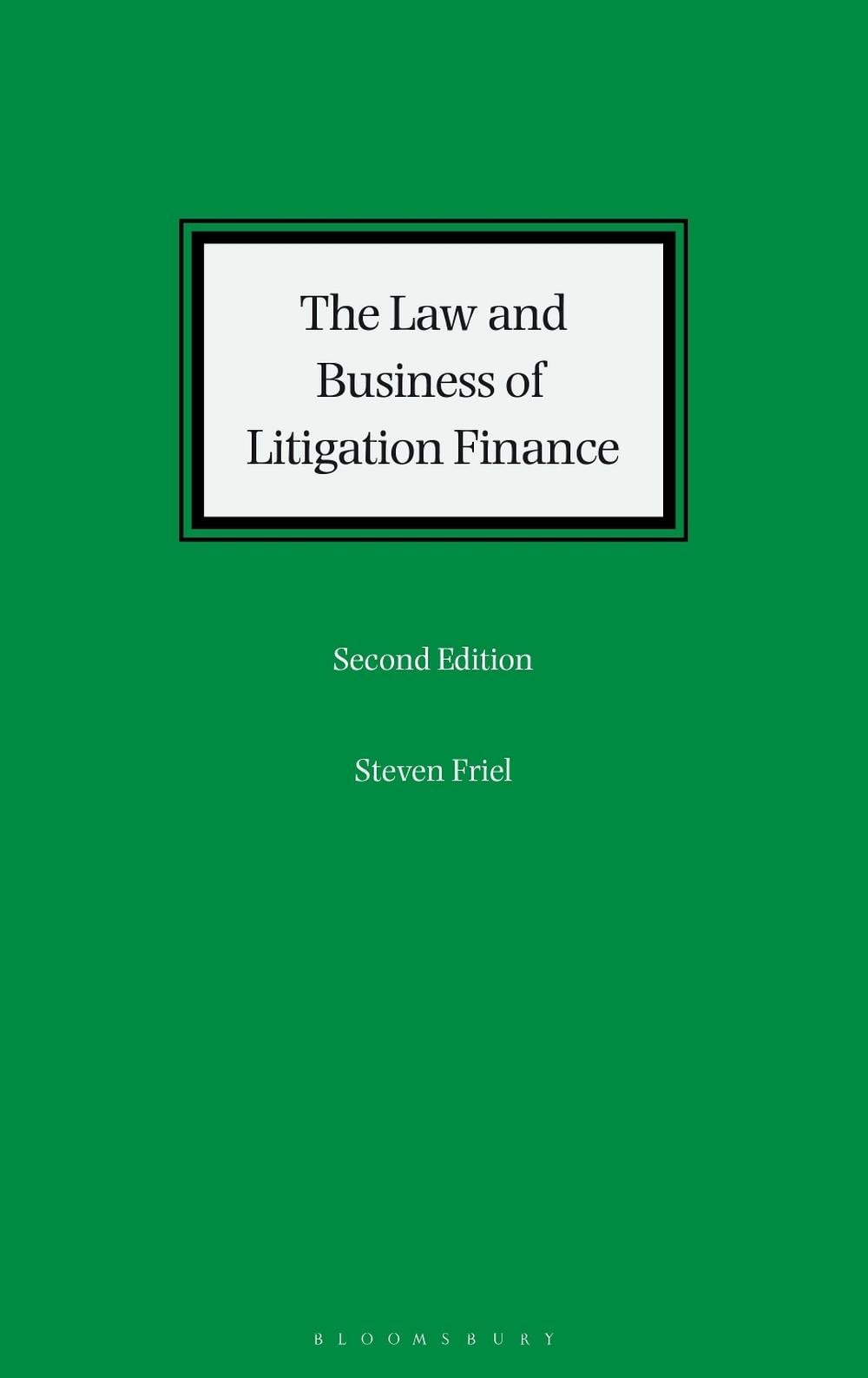 The Law and Business of Litigation Finance by Steven Friel - ISBN: 9781526527820