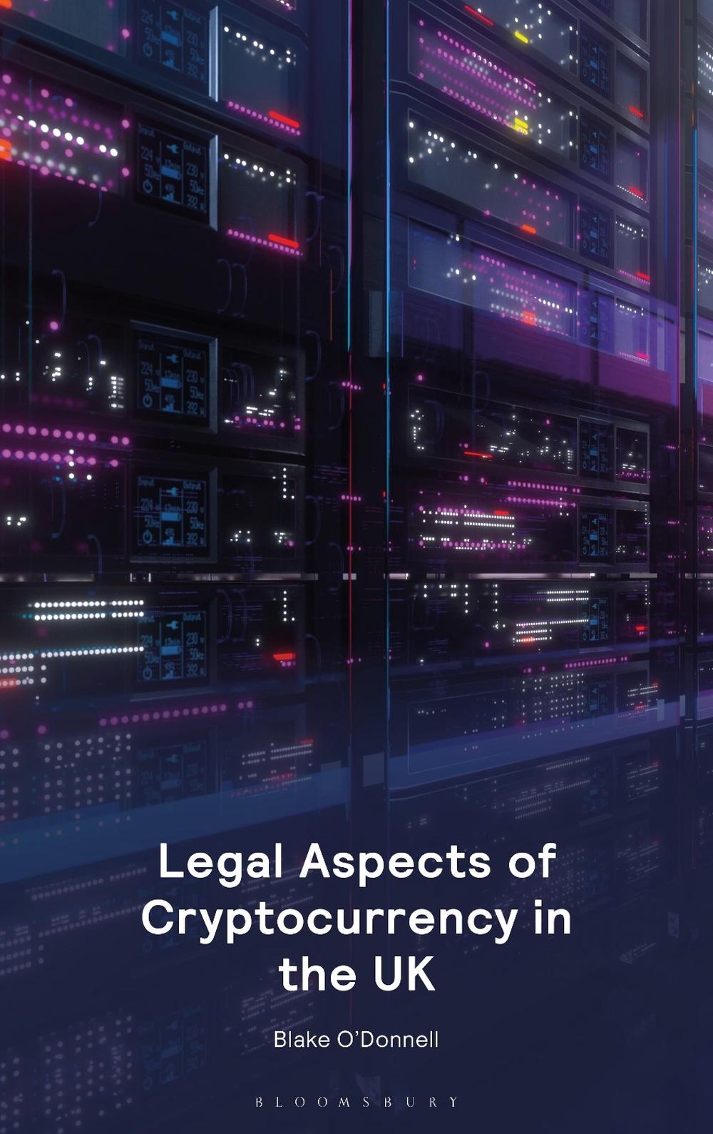 Legal Aspects of Cryptocurrency in the UK by Mr Blake O'Donnell - ISBN: 9781526528902