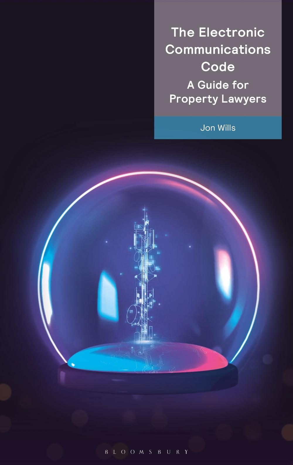 The Electronic Communications Code: A Guide for Property Lawyers, 9781526529732