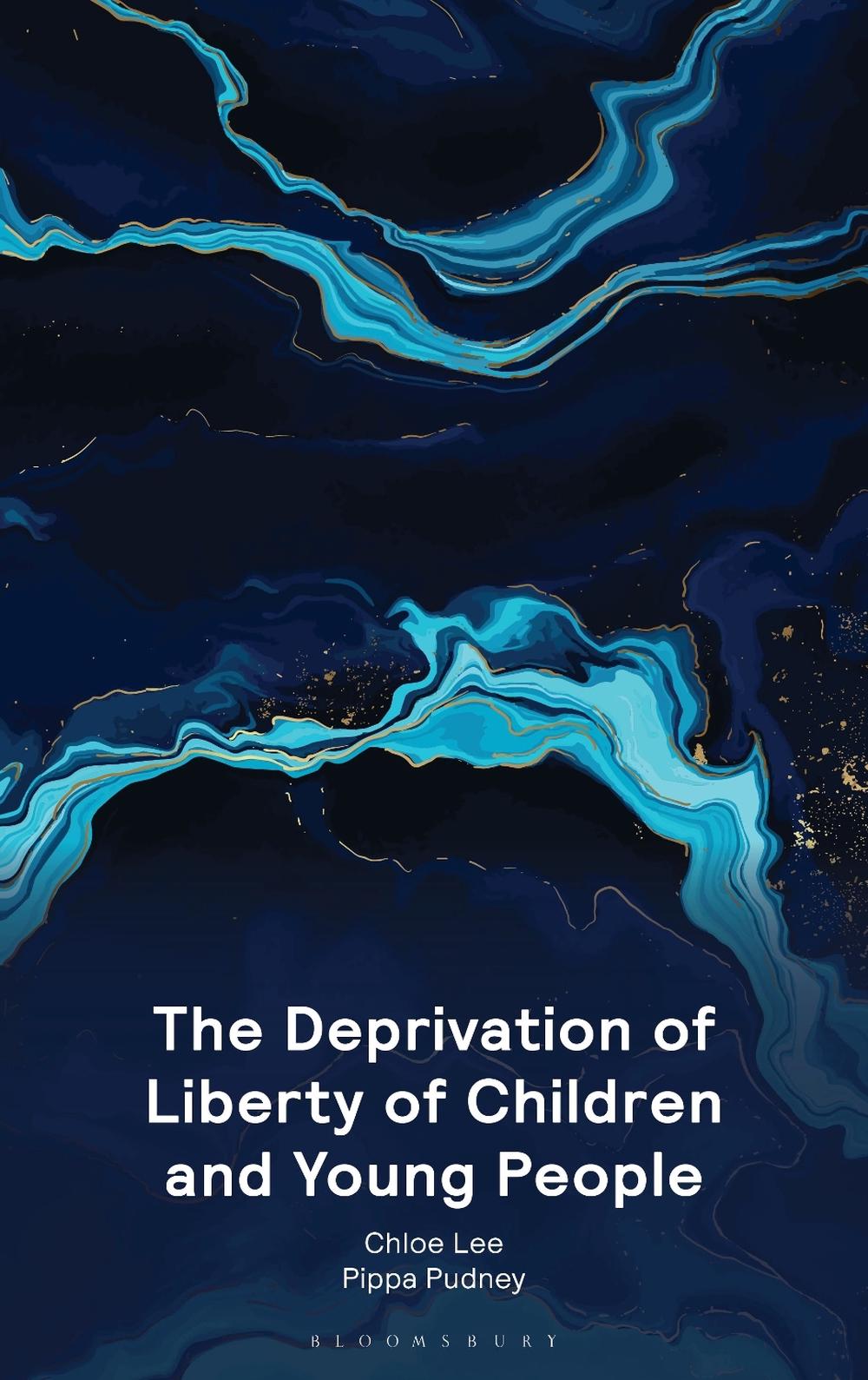 The Deprivation of Liberty of Children and Young People, 9781526530059
