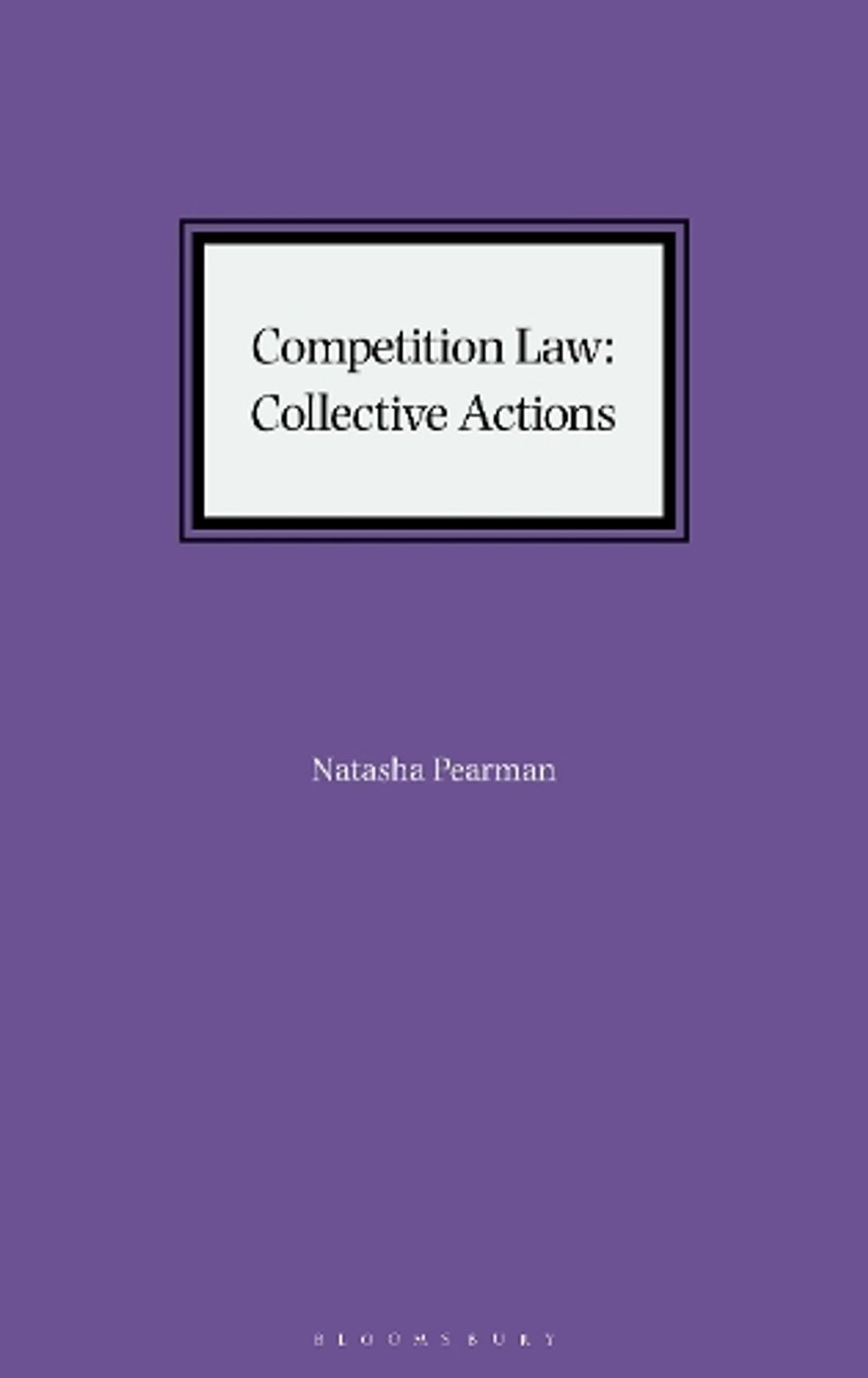 Competition Law - Collective Actions by Natasha Pearman - ISBN: 9781526532176