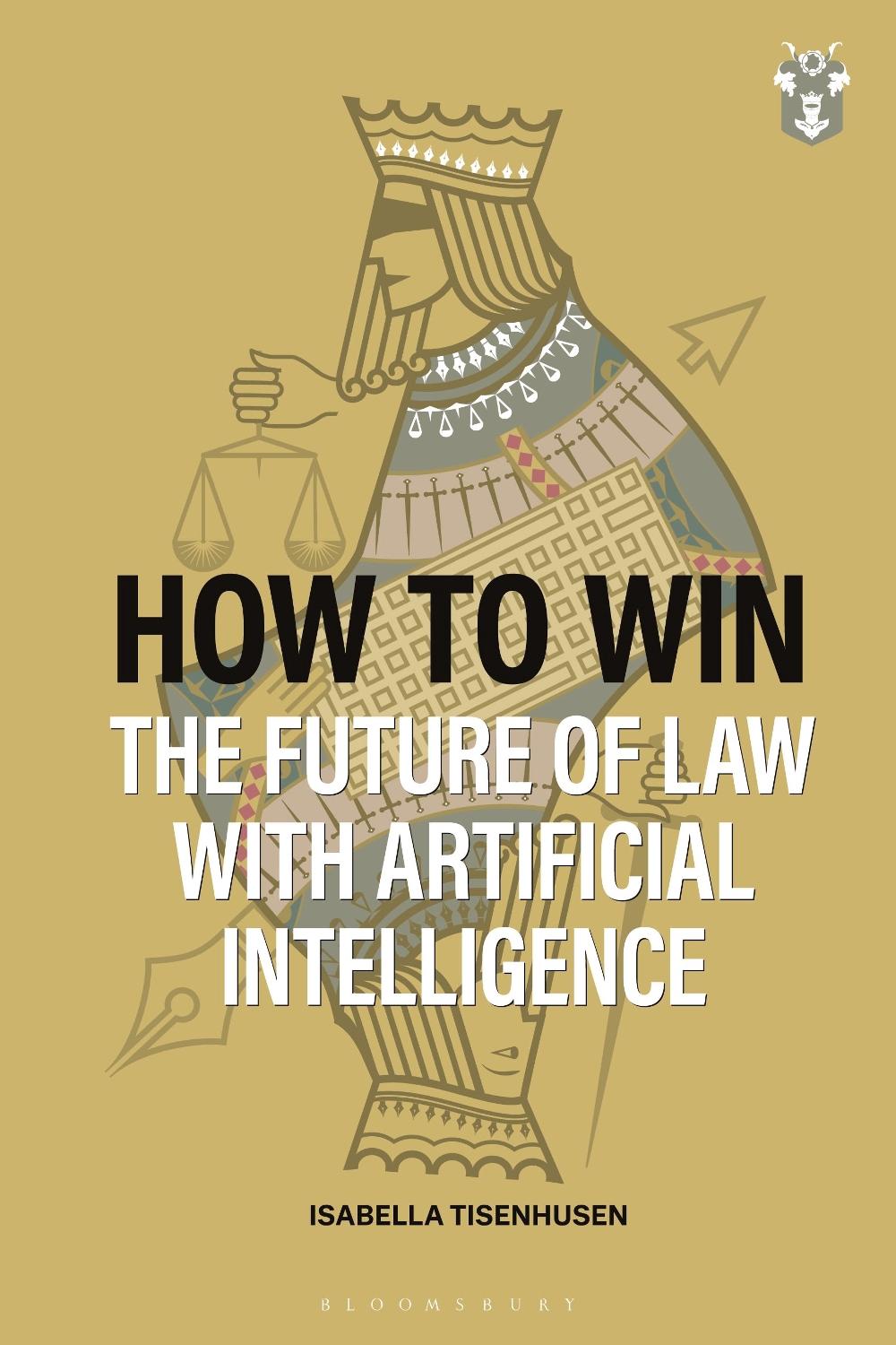 How to Win: The Future of Law with Artificial Intelligence, 9781526532749