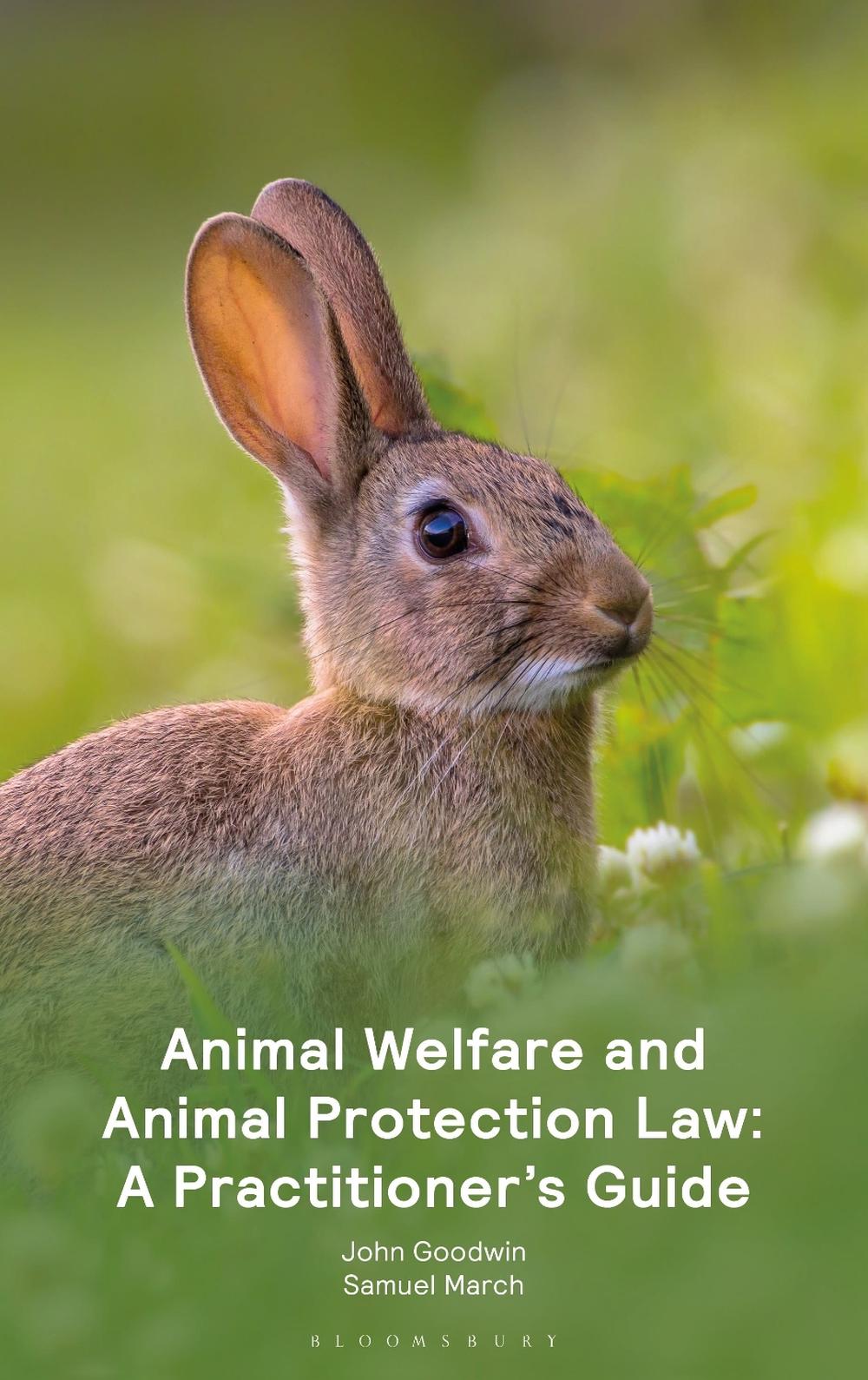 Animal Welfare and Animal Protection Law - A Practitioner’s Guide by John Goodwin - ISBN: 9781526532787