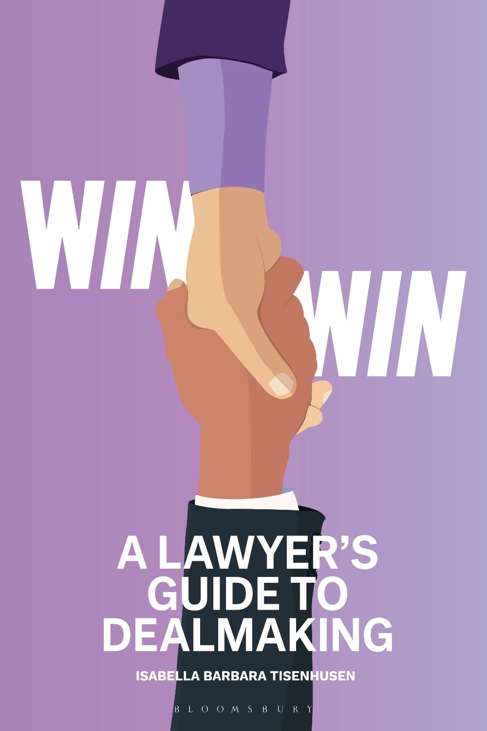Win-Win - A Lawyer’s Guide to Dealmaking by Isabella Tisenhusen - ISBN: 9781526536242