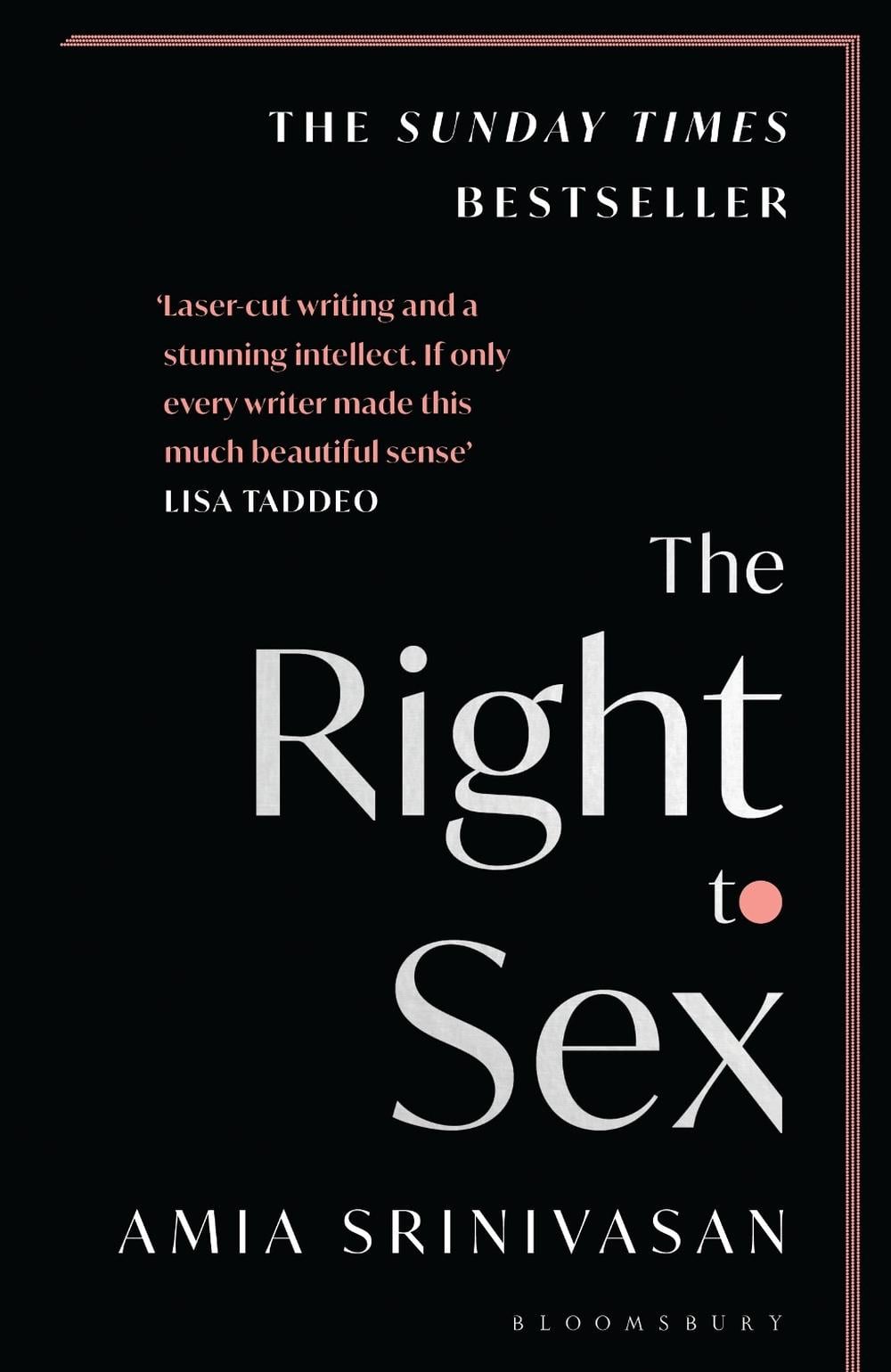 The Right to Sex by Amia Srinivasan - ISBN: 9781526612540