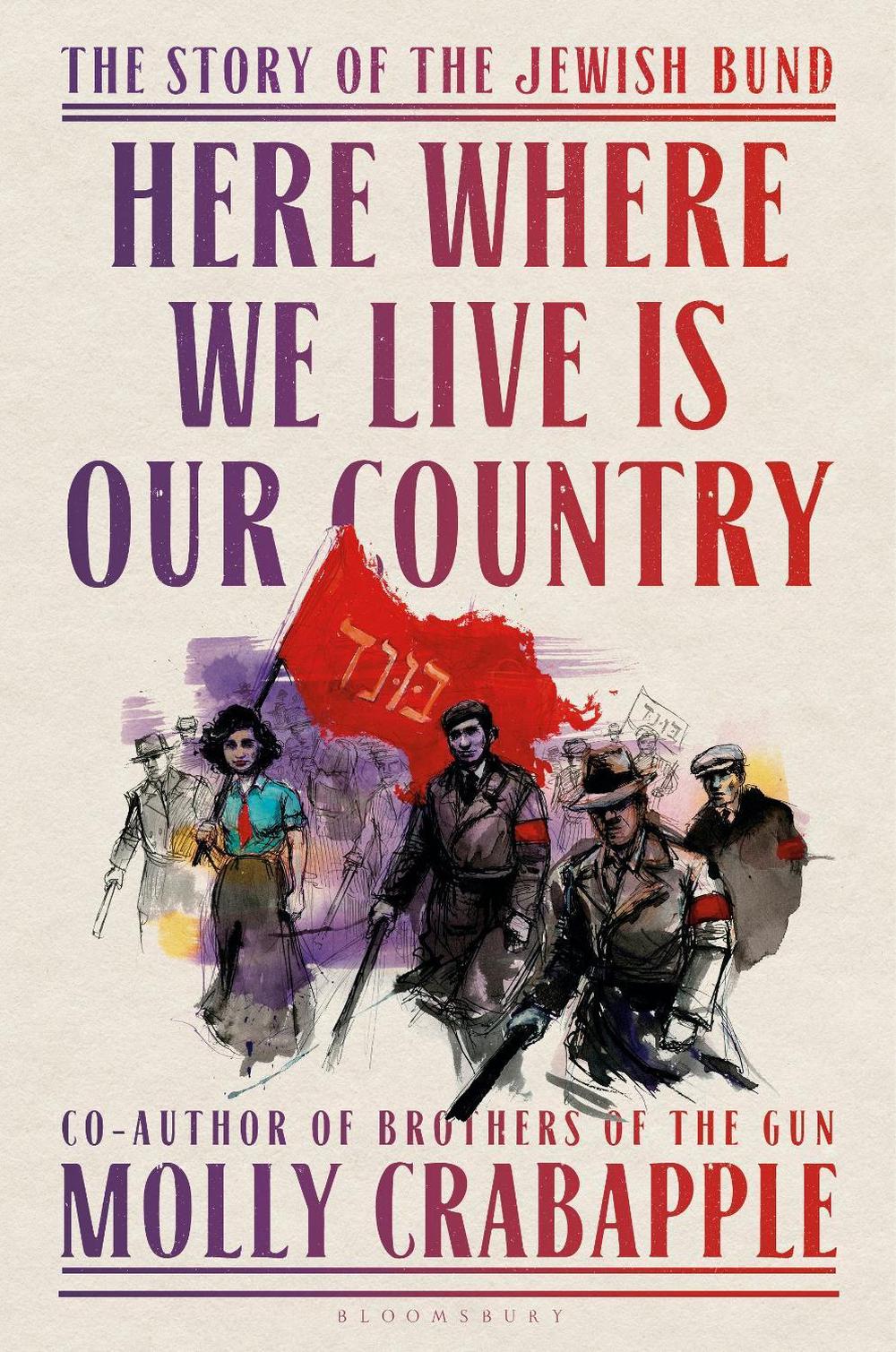 Here Where We Live Is Our Country by Molly Crabapple - ISBN: 9781526628893