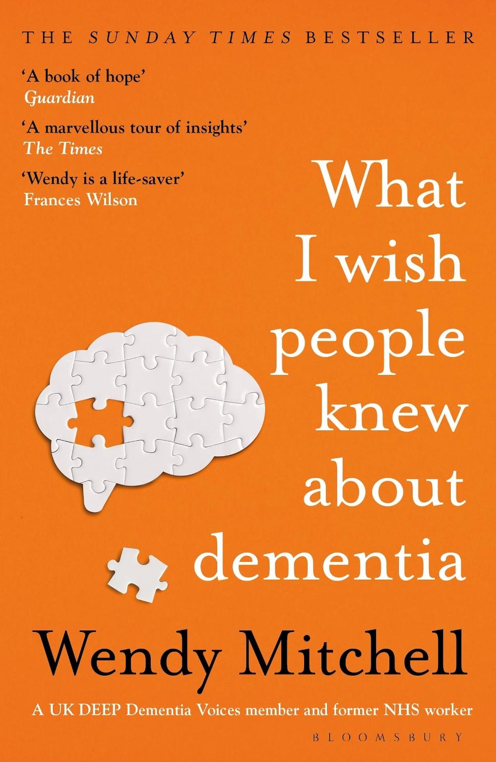 What I Wish People Knew About Dementia, 9781526634511
