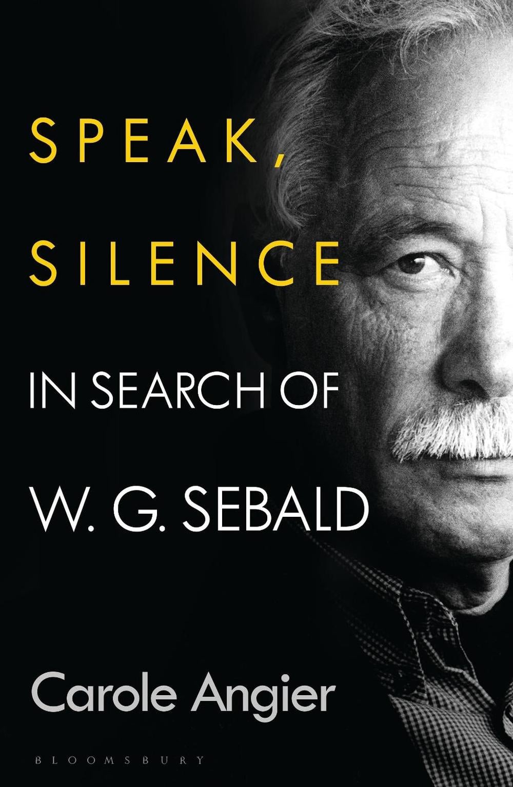 Speak, Silence by Carole Angier - ISBN: 9781526634795