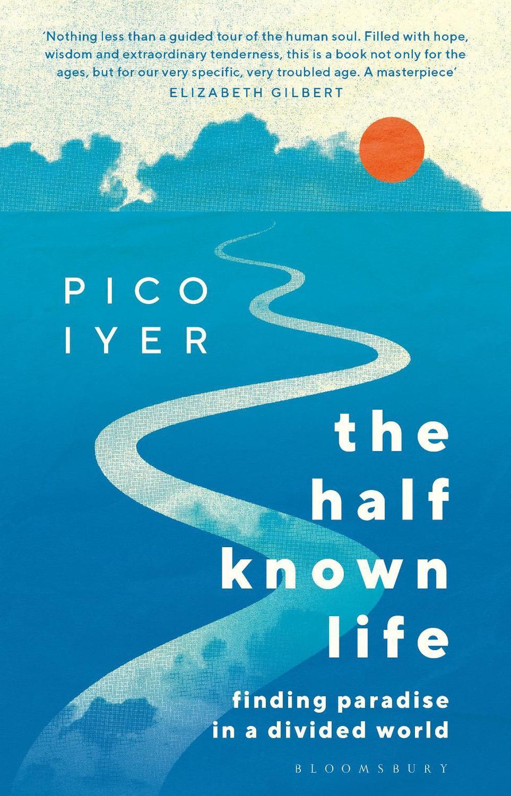 The Half Known Life by Pico Iyer - ISBN: 9781526655011