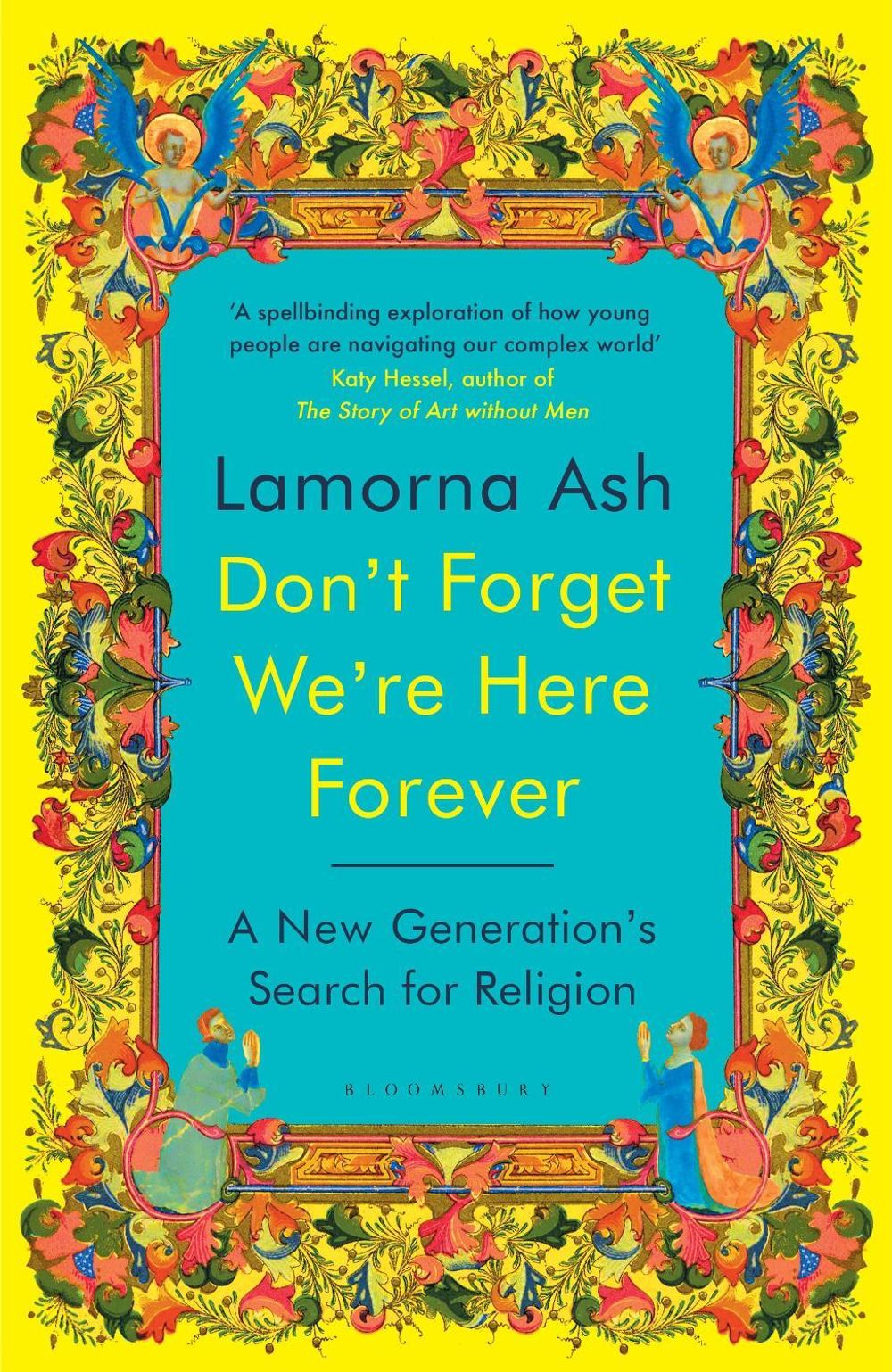 Don't Forget We're Here Forever by Lamorna Ash - ISBN: 9781526663122