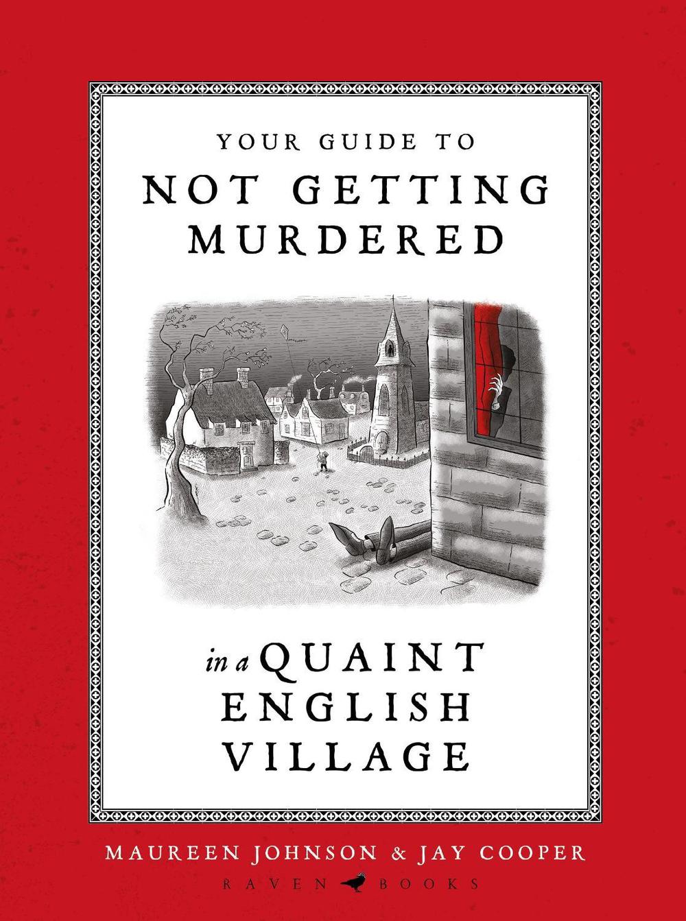 Your Guide to Not Getting Murdered in a Quaint English Village, 9781526685179