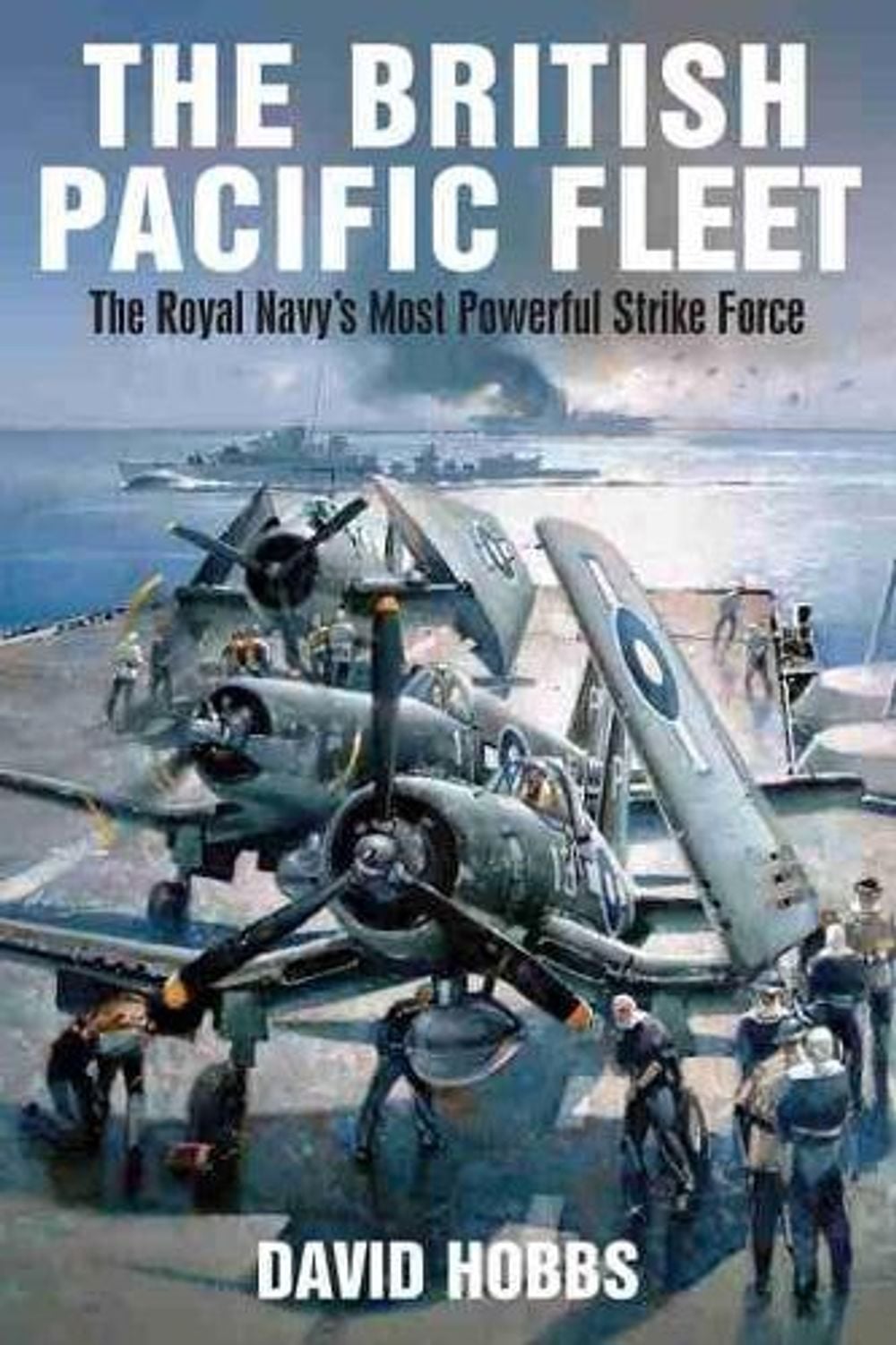 British Pacific Fleet by David Hobbs - ISBN: 9781526702838