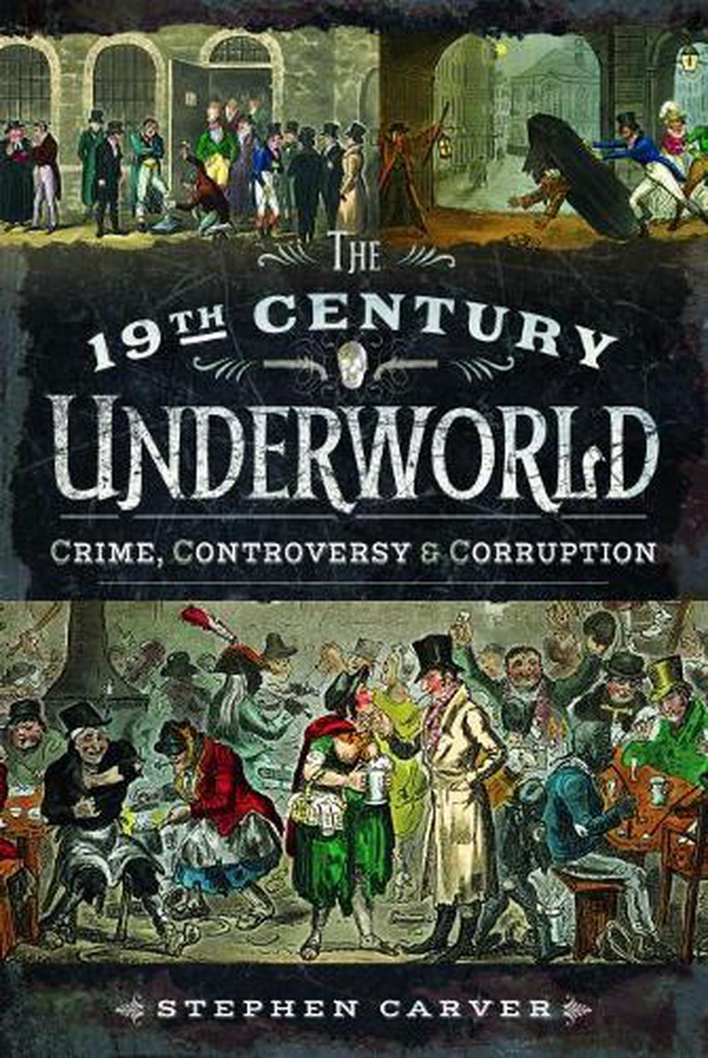 The 19th Century Criminal Underworld, 9781526707543